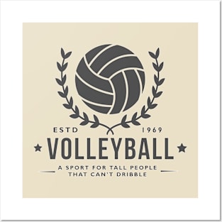 Volleyball - A sport for tall people that can't dribble Posters and Art